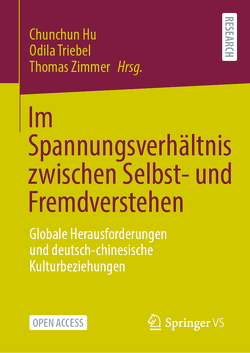 Im Spannungsverhältnis zwischen Selbst- und Fremdverstehen von Hu,  Chunchun, Triebel,  Odila, Zimmer,  Thomas