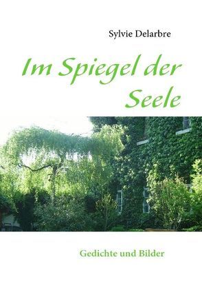 Im Spiegel der Seele von Delarbre,  Sylvie