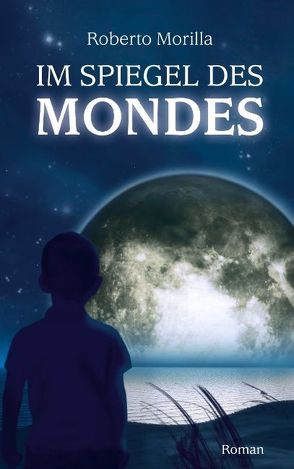 Im Spiegel des Mondes von Morilla,  Roberto