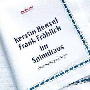 Im Spinnhaus von Fröhlich,  Frank, Hensel,  Kerstin