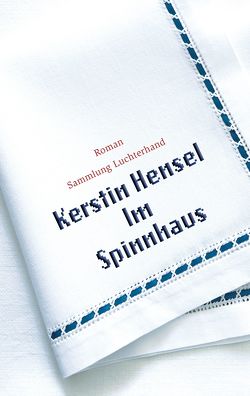 Im Spinnhaus von Hensel,  Kerstin