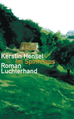 Im Spinnhaus von Hensel,  Kerstin