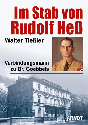 Im Stab von Rudolf Heß von Tießler,  Walter