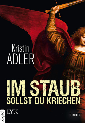 Im Staub sollst du kriechen von Adler,  Kristin