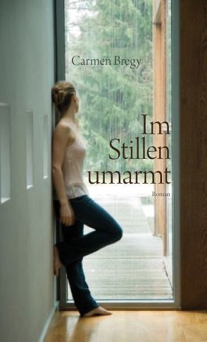 Im Stillen umarmt von Bregy,  Carmen