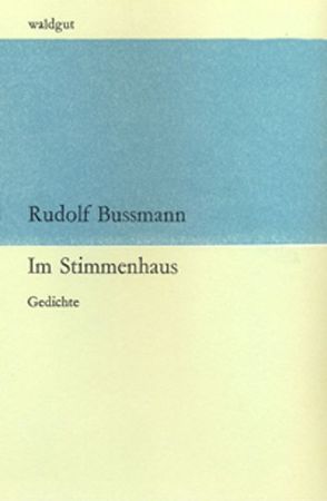 Im Stimmenhaus von Bussmann,  Rudolf