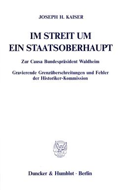 Im Streit um ein Staatsoberhaupt. von Kaiser,  Joseph H.