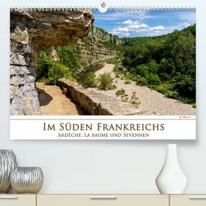 Im Süden Frankreichs – Ardèche, La Baume und Sevennen (Premium, hochwertiger DIN A2 Wandkalender 2021, Kunstdruck in Hochglanz) von Beuck,  AJ