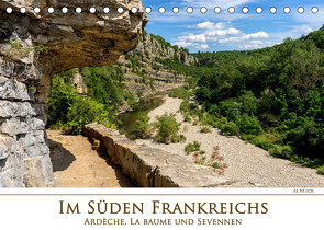 Im Süden Frankreichs – Ardèche, La Baume und Sevennen (Tischkalender 2022 DIN A5 quer) von Beuck,  AJ