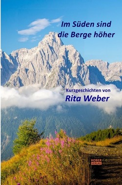 Im Süden sind die Berge höher von Weber,  Rita