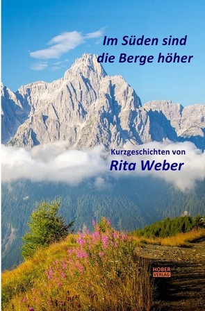 Im Süden sind die Berge höher von Weber,  Rita