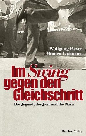 Im Swing gegen den Gleichschritt von Beyer,  Wolfgang, Ladurner,  Monica