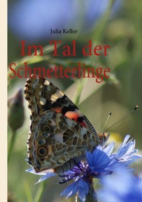 Im Tal der Schmetterlinge von Keller,  Julia