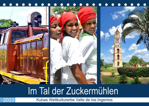 Im Tal der Zuckermühlen – Kubas Weltkulturerbe Valle de los Ingenios (Tischkalender 2023 DIN A5 quer) von von Loewis of Menar,  Henning