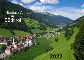 Im Tauferer Ahrntal in Südtirol (Wandkalender 2022 DIN A3 quer) von Seidel,  Thilo