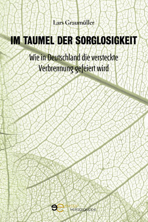 Im Taumel der Sorglosigkeit von Graumüller,  Lars