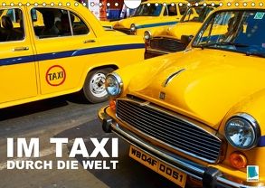 Im Taxi durch die Welt (Wandkalender 2018 DIN A4 quer) von CALVENDO