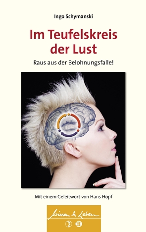 Im Teufelskreis der Lust (Wissen & Leben) von Hopf,  Hans, Schymanski,  Ingo