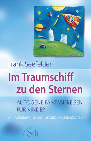 Im Traumschiff zu den Sternen von Seefelder,  Frank