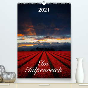 Im Tulpenreich (Premium, hochwertiger DIN A2 Wandkalender 2021, Kunstdruck in Hochglanz) von Koch,  Lucyna