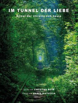 Im Tunnel der Liebe von Ristuccia,  Marco, Roth,  Christine