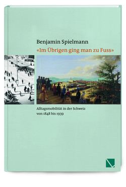 «Im Übrigen ging man zu Fuss» von Spielmann,  Benjamin