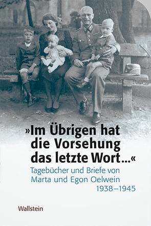 »Im Übrigen hat die Vorsehung das letzte Wort … « von Hürter,  Johannes, Oelwein,  Reiner, Raithel,  Thomas