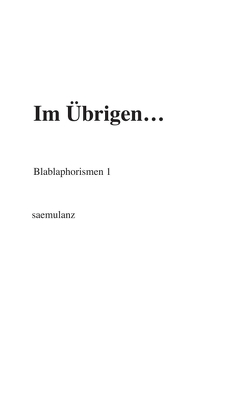 Im Übrigen… von saemulanz,  .