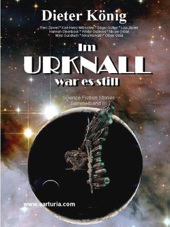 Im Urknall war es still von Güttge,  Edgar, König,  Dieter, Zawrel,  Reni