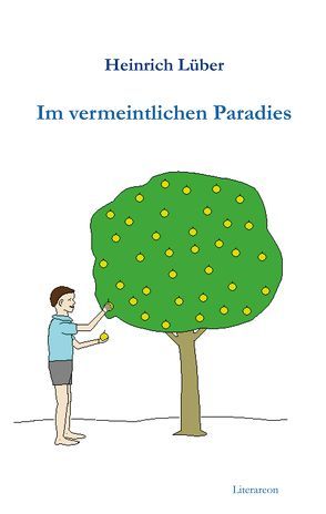 Im vermeintlichen Paradies von Lüber,  Heinrich