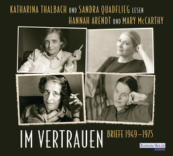 Im Vertrauen von Arendt,  Hannah, McCarthy,  Mary, Quadflieg,  Sandra, Thalbach,  Katharina