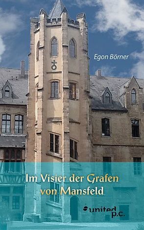 Im Visier der Grafen von Mansfeld von Börner,  Egon