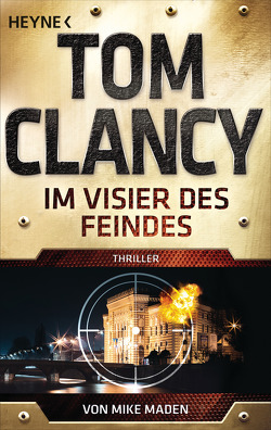 Im Visier des Feindes von Clancy,  Tom, Maden,  Mike, Pfleiderer,  Reiner