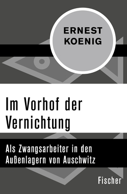 Im Vorhof der Vernichtung von Benz,  Wolfgang, Karnagel,  Gioia-Olivia, Koenig,  Ernest