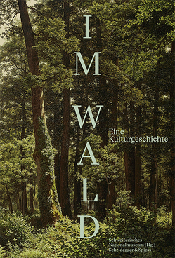 Im Wald von Brust,  Alexander, Crain Merz,  Noemi, Gisler,  Monika, Koch,  Erwin, Kunz,  Stephan, Lozza,  Hans, Maynard,  Daniel, Meyer,  Pascale, Regher,  Ursula, Regher,  Verena, Schweizerisches Nationalmuseum, Spillmann,  Andreas, Zürcher,  Isabel, Zweifel,  Stefan