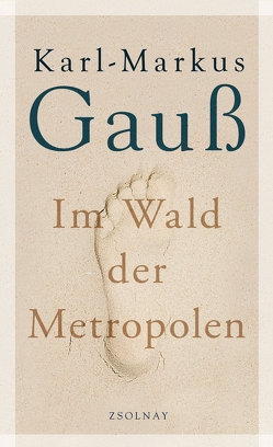 Im Wald der Metropolen von Gauss,  Karl Markus