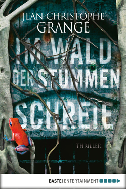 Im Wald der stummen Schreie von Grangé,  Jean-Christophe, Schmidt,  Thorsten