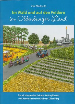 Im Wald und auf den Feldern im Oldenburger Land von Klindworth,  Uwe