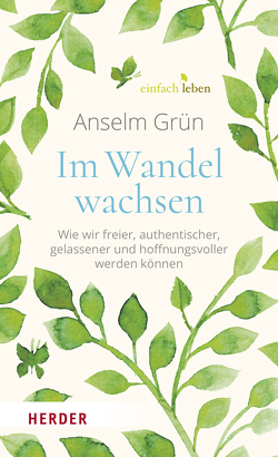 Im Wandel wachsen von Grün,  Anselm, Walter,  Rudolf