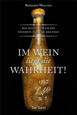 Im Wein liegt die Wahrheit! von Wallace,  Benjamin