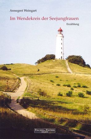 Im Wendekreis der Seejungfrauen von Weingart,  Annegret