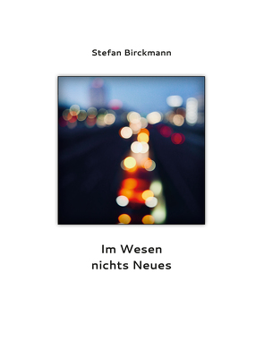 Im Wesen nichts Neues von Birckmann,  Stefan