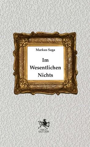 Im Wesentlichen Nichts von Saga,  Markus