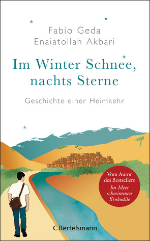 Im Winter Schnee, nachts Sterne. Geschichte einer Heimkehr von Akbari,  Enaiatollah, Burkhardt,  Christiane, Geda,  Fabio