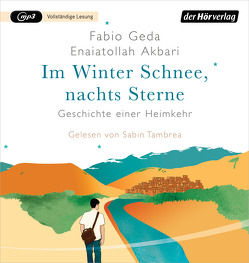 Im Winter Schnee, nachts Sterne. Geschichte einer Heimkehr von Akbari,  Enaiatollah, Burkhardt,  Christiane, Geda,  Fabio, Tambrea,  Sabin