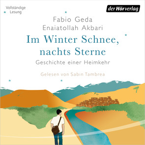 Im Winter Schnee, nachts Sterne. Geschichte einer Heimkehr von Akbari,  Enaiatollah, Burkhardt,  Christiane, Geda,  Fabio, Tambrea,  Sabin