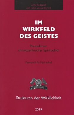 Im Wirkfeld des Geistes von Bajorat,  Peter Maria, Rüttgardt,  Antje