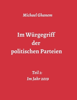 Im Würgegriff der politischen Parteien von Ghanem,  Michael