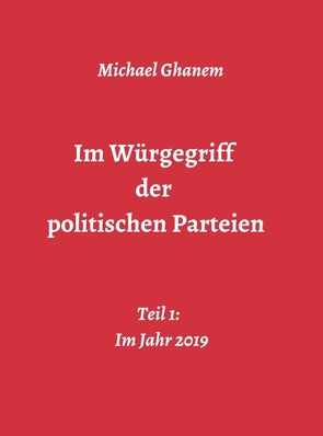 Im Würgegriff der politischen Parteien von Ghanem,  Michael