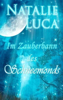 Im Zauberbann des Schneemonds von Luca,  Natalie